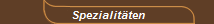 Spezialitäten